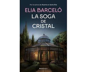 Elia Barceló La soga de cristal / The Glass Rope (Copertina rigida)