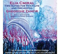 Elia Cmiral Elia Cmiral: Two Suites for Pan Flute and Orchestra: Six Storie (CD)