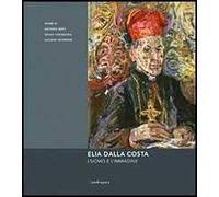 Elia Dalla Costa. L'uomo e l'immagine