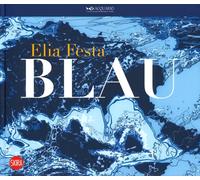 Elia Festa. Blau. - [Skira]