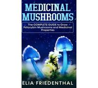 Elia Friedenthal Medicinal Mushrooms (Tascabile) Mushrooms Growing