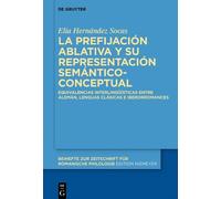 Elia Hernández La prefijación ablativa y su representación s (Copertina rigida)