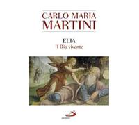 Elia. Il Dio vivente
