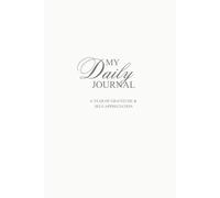 Elia Rowe - My Daily Journal: A Year of Gratitude & Self-Appreciation