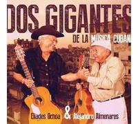 Eliades Ochoa & Alejandro Almenares Dos Gigantes De La Música Cubana (CD) Album