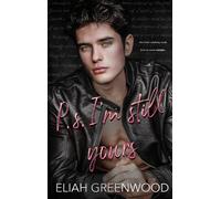 Eliah Greenwood P.S. I'm Still Yours (Tascabile)