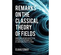 Eliahu Comay Remarks on The Classical Theory of Fields (Tascabile)