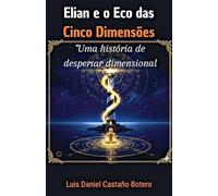 Elian e o Eco das Cinco Dimensões: 1