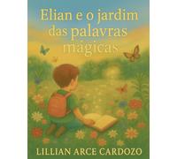Elian e o jardim das palavras mágicas