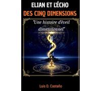 Élián et l'Écho des Cinq Dimensions: Une histoire d'éveil dimensionnel