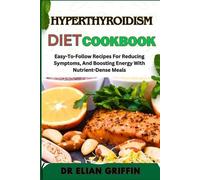 Elian Griffin Hyperthyroidism Diet Cookbook (Tascabile)