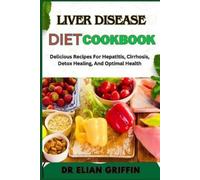 Elian Griffin Liver Disease Diet Cookbook (Tascabile)
