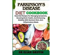 Elian Griffin Parkinson's Disease Diet Cookbook (Tascabile)