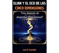 ELIAN Y EL ECO DE LAS CINCO DIMENSIONES