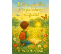 Elian y el jardín de las palabras mágicas