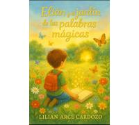 Elian y el jardín de las palabras mágicas