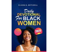 Eliana G. Mitch Daily Devotional for Black Women 2025: Embrace Your (Tascabile)