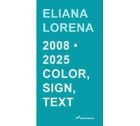 Eliana Lorena 2008-2025. Color, sign, text