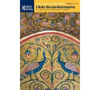 Eliana Mauro Ettore Sessa Carla Quartarone L'Arte Siculo-Normanna (Tascabile)