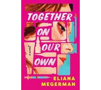 Eliana Megerman Together On Our Own (Tascabile)