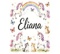 Eliana Personalized Coloring Book: This fun and engaging kids coloring book features a bright, glossy cover with a cool original girl-themed design ... and screen-free fun at home or on the go.
