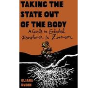 Eliana Rubin Taking the State Out of the Body (Tascabile)
