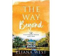 Eliana West The Way Beyond (Tascabile) Mockingbird Bridge