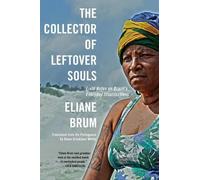 Eliane Brum The Collector of Leftover Souls (Tascabile)