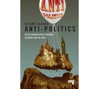 Eliane Glaser Anti-Politics (Tascabile)
