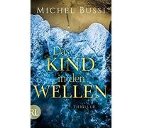 Eliane Hagedorn Michel Bussi Barbara R Das Kind in den Wellen: Thri (Tascabile)