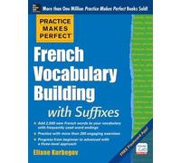 Eliane Kurbegov Practice Makes Perfect French Vocabulary Building wi (Tascabile)