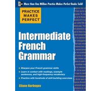 Eliane Kurbegov Practice Makes Perfect: Intermediate French Grammar (Tascabile)
