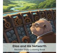 Elias, and His Networth: Reclaim Story Coloring Book (8.5 x 8.5”)