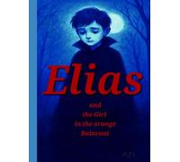 Elias: and the Girl in the orange Raincoat