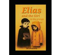 Elias: and the Girl in the orange Raincoat