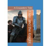 Elias and the Knight: A Crusaders' Tale