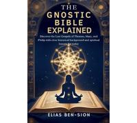 Elias Ben-Sion The Gnostic Bible Explained (Tascabile)