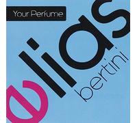 Elias Bertini - Your Perfume