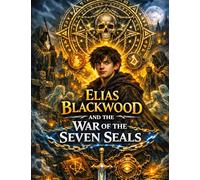 Elias Blackwood and the War of the Seven Seals: Volume 7: 6