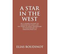 Elias Boudinot A Star In The West Or A Humble Attempt To Discover Th (Tascabile)