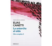 Elias Canetti I La antorcha al oido/ The Torch in My Ear: Obra Compl (Tascabile)