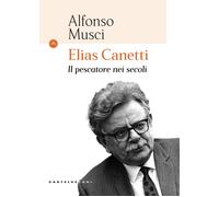 Elias Canetti: Il pescatore nei secoli [Paperback] [Jun 30, 2021] Musci, Alfonso