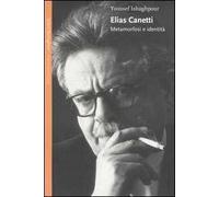 Elias Canetti. Metamorfosi e identità