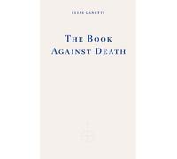 Elias Canetti The Book Against Death (Tascabile)