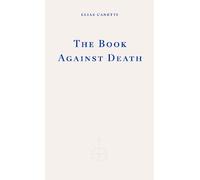 Elias Canetti The Book Against Death (Tascabile)