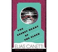 Elias Canetti The Secret Heart of the Clock (Tascabile)