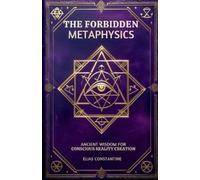 Elias Costantine The Forbidden Metaphysics (Tascabile)