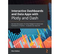 Elias Dabbas Interactive Dashboards and Data Apps with Plotly and Da (Tascabile)