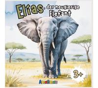 Elias, der neugierige Elefant: Ein lehrreiches Malbuch für Kinder