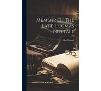 Elias Durand Memoir Of The Late Thomas Nuttall (Copertina rigida)